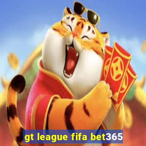 gt league fifa bet365